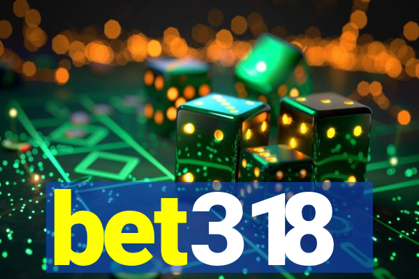 bet318