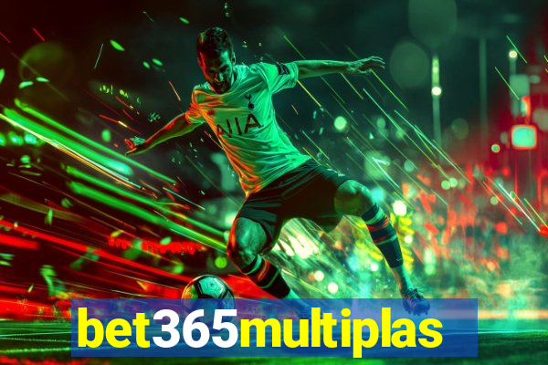 bet365multiplas