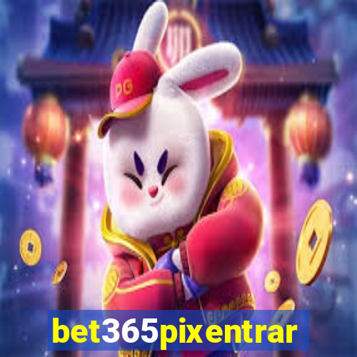 bet365pixentrar