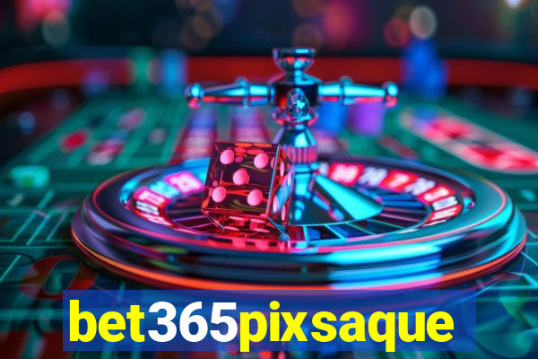 bet365pixsaque