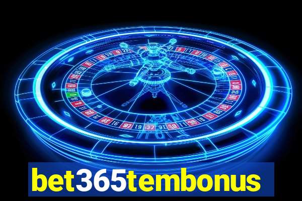 bet365tembonus