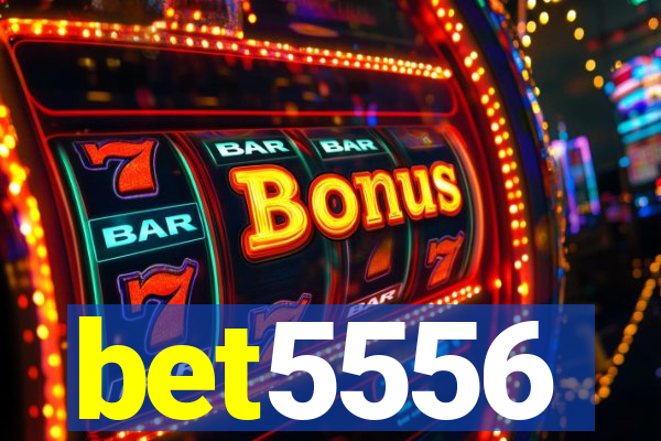 bet5556