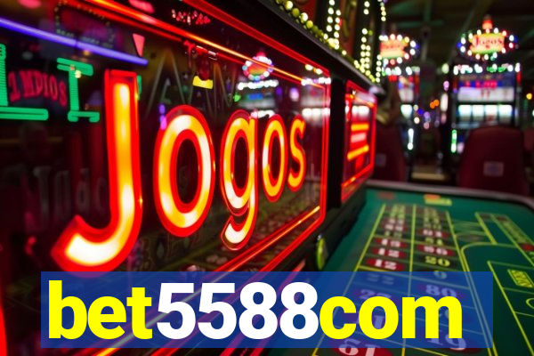 bet5588com