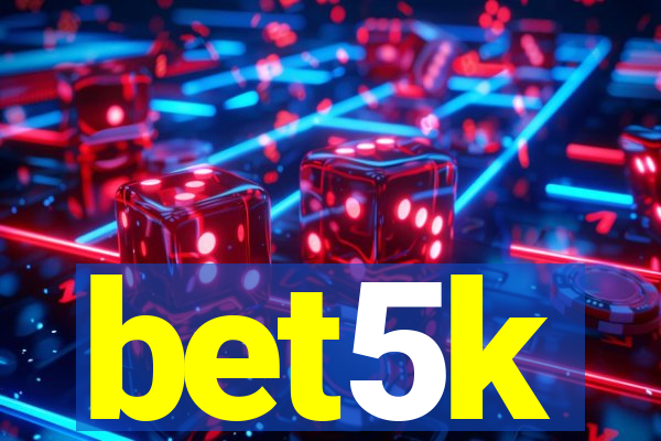 bet5k