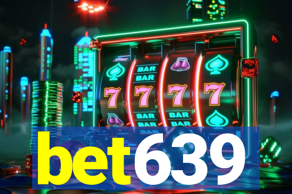 bet639