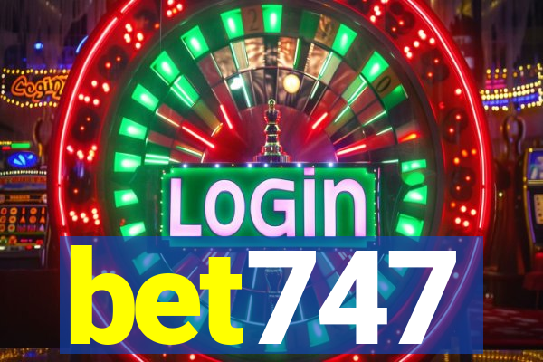 bet747