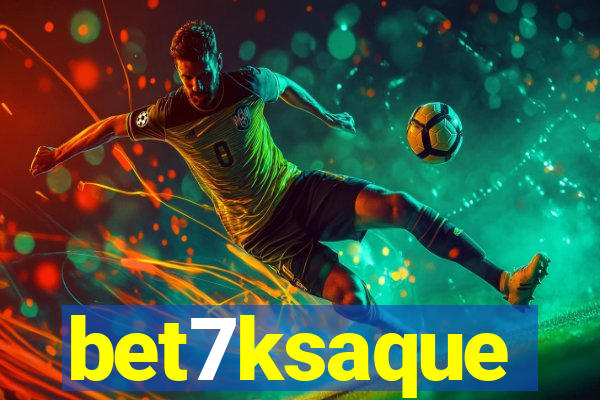 bet7ksaque