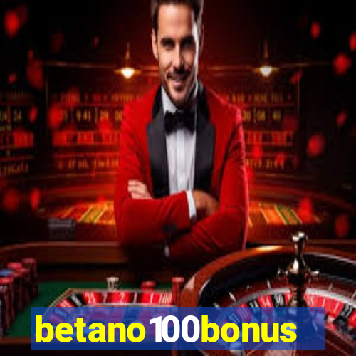 betano100bonus