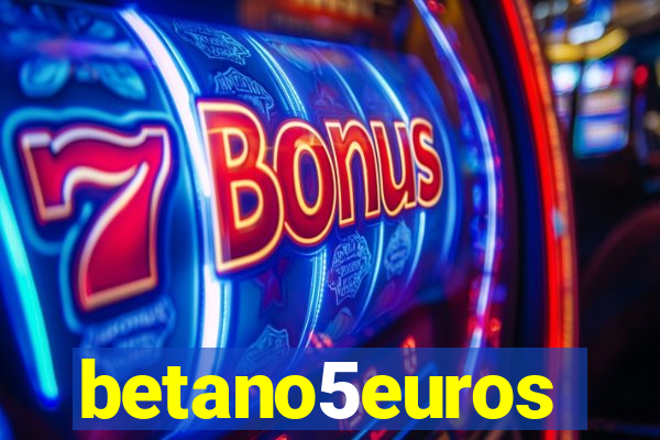 betano5euros