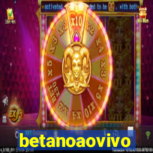 betanoaovivo