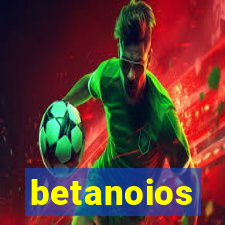 betanoios