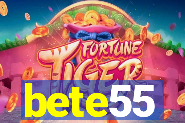 bete55