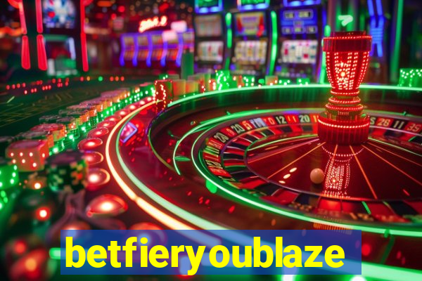 betfieryoublaze