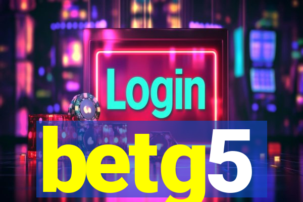 betg5