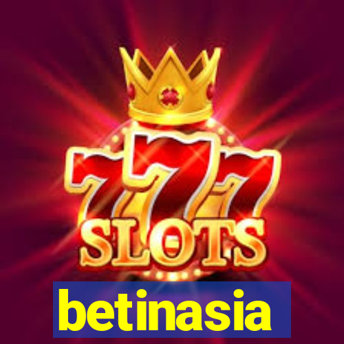 betinasia