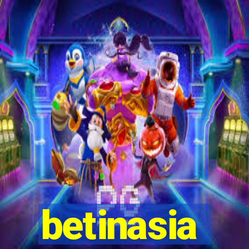 betinasia