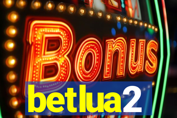 betlua2