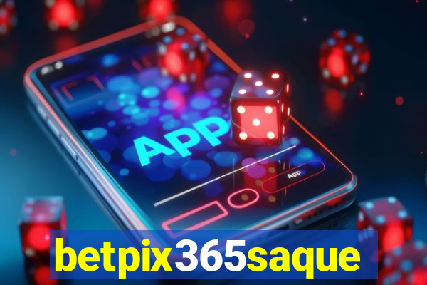 betpix365saque