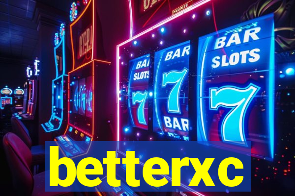 betterxc