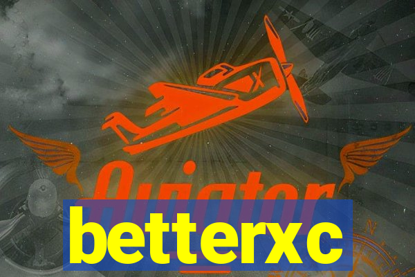 betterxc