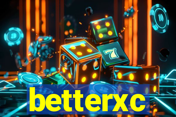 betterxc