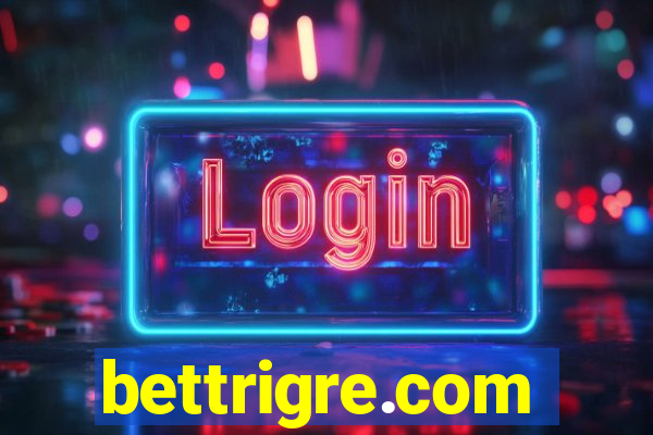 bettrigre.com