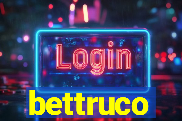 bettruco