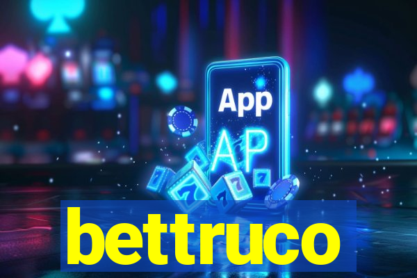 bettruco