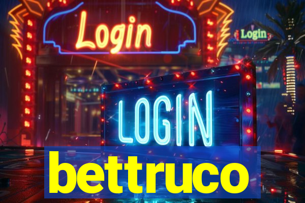 bettruco