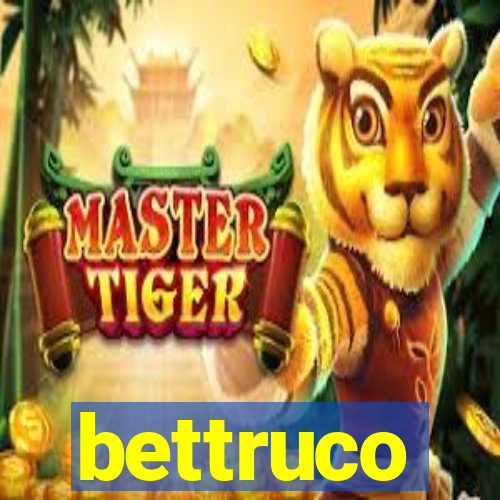 bettruco