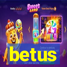 betus