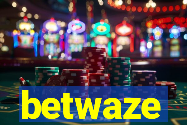 betwaze