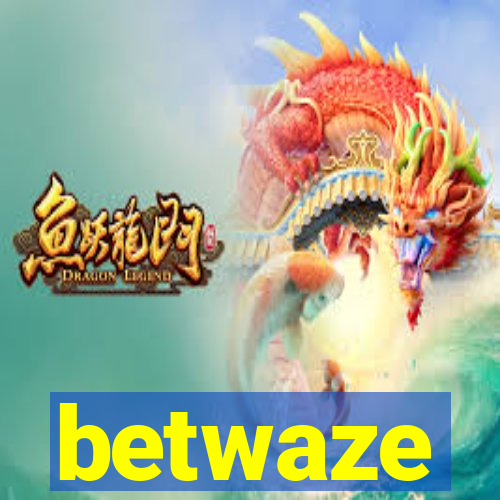 betwaze