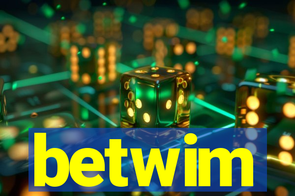 betwim