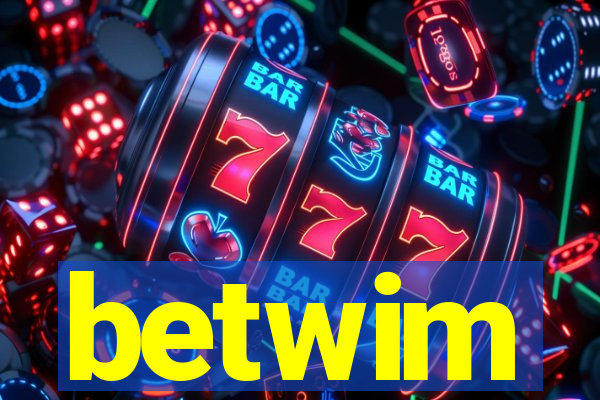 betwim