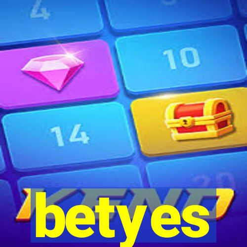 betyes