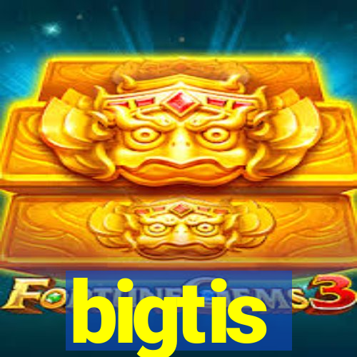 bigtis