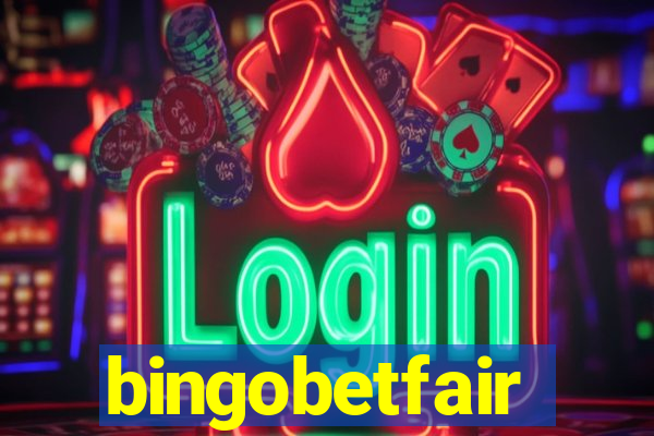 bingobetfair