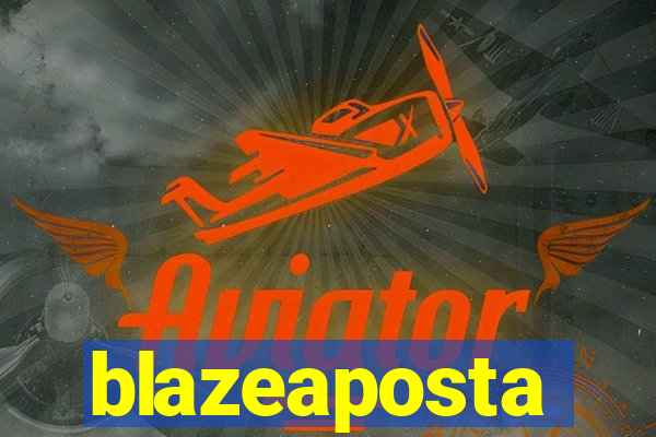 blazeaposta