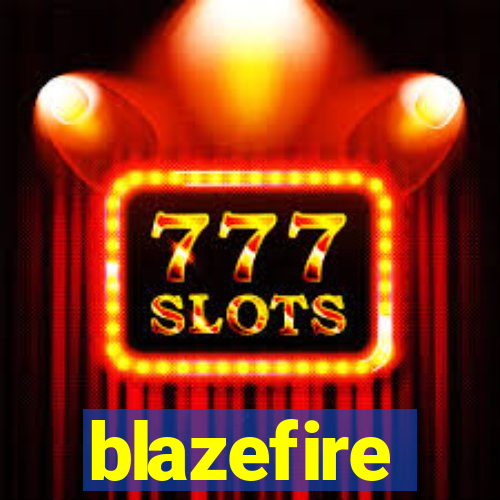 blazefire