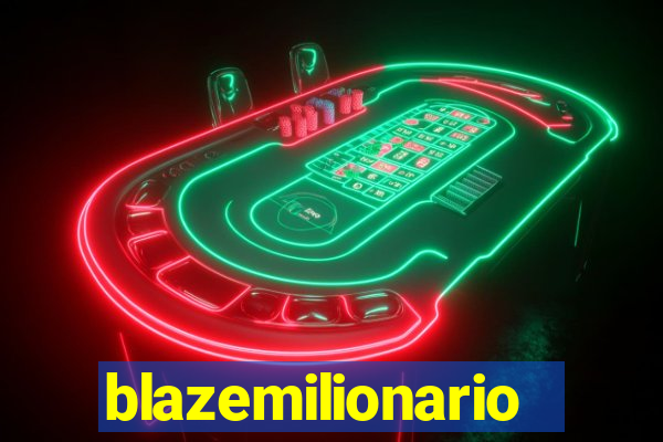 blazemilionario