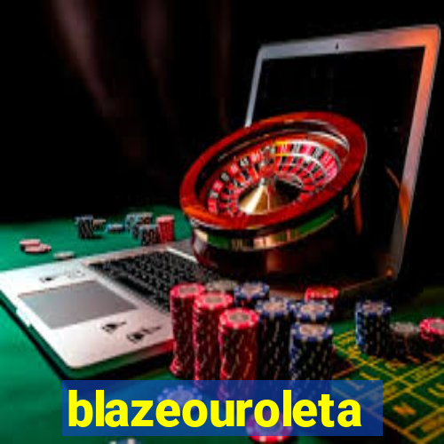 blazeouroleta