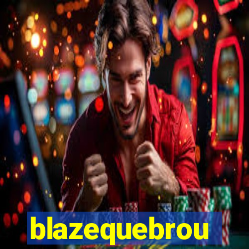 blazequebrou