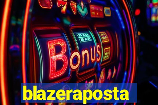 blazeraposta