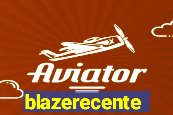 blazerecente