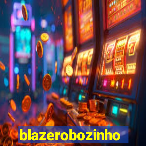 blazerobozinho