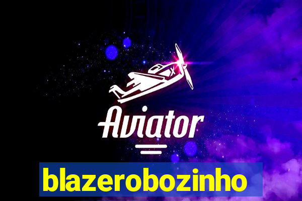 blazerobozinho