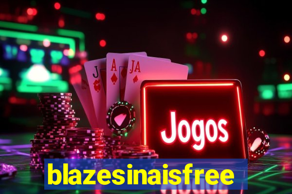 blazesinaisfree