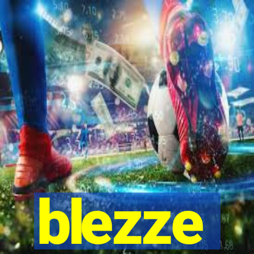 blezze