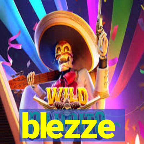 blezze